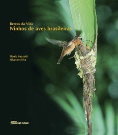Berços da vida - Ninhos de aves brasileiras